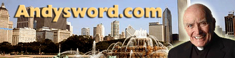 Father Greeley is pleased to announce his new weblog: Andysword.com. A blog where ALL are welcomed to discuss today's important issues and literature