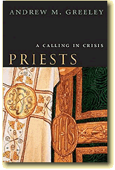 Priests: A Calling in Crisis, by Andrew M Greeley