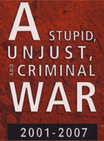 A Stupid, Unjust, And Criminal War: Iraq 2001-2007