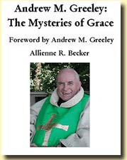 This is taken from the back cover of the book: Andrew M. Greeley: The Mysteries of Grace 
